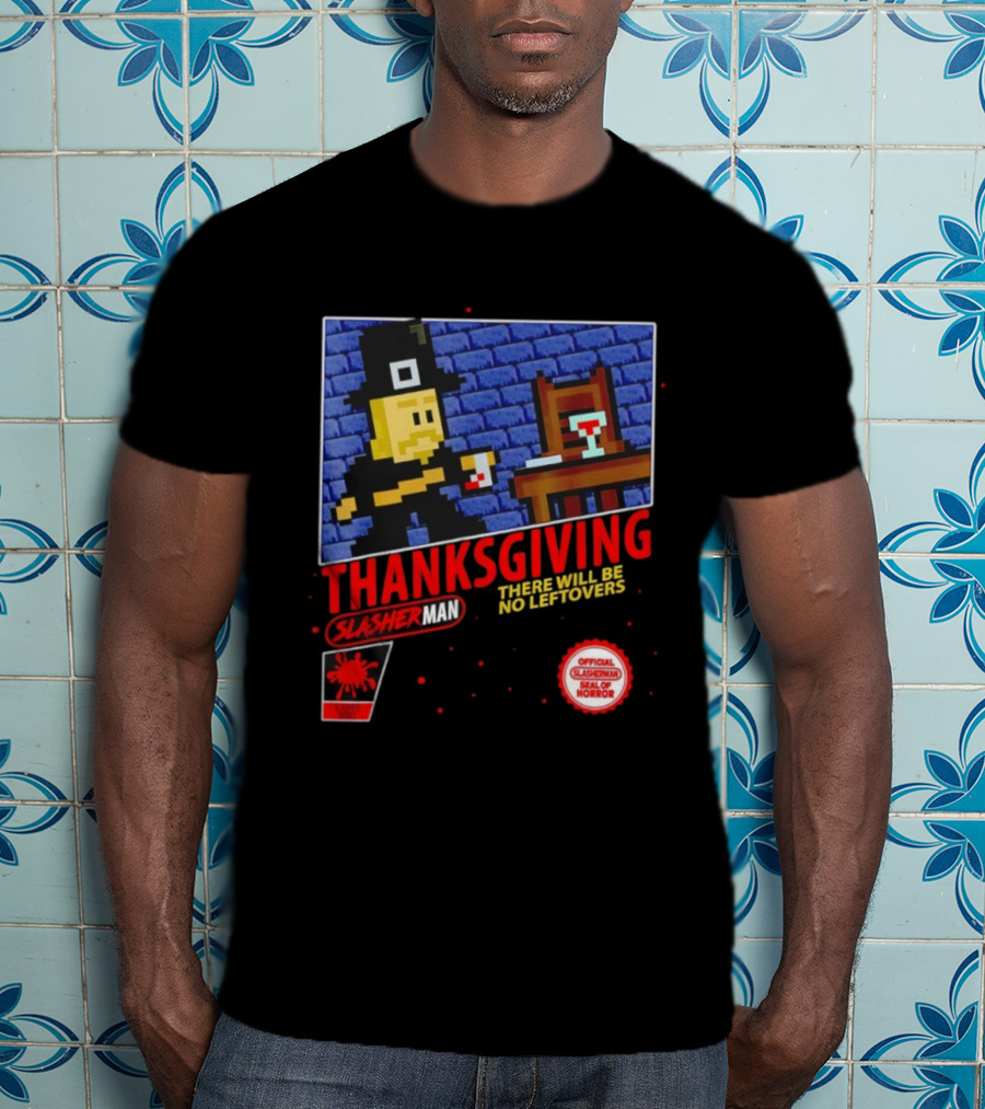 Thanksgiving Slasherman There Will Be No Leftovers Official Seal Of Horror T-Shirt