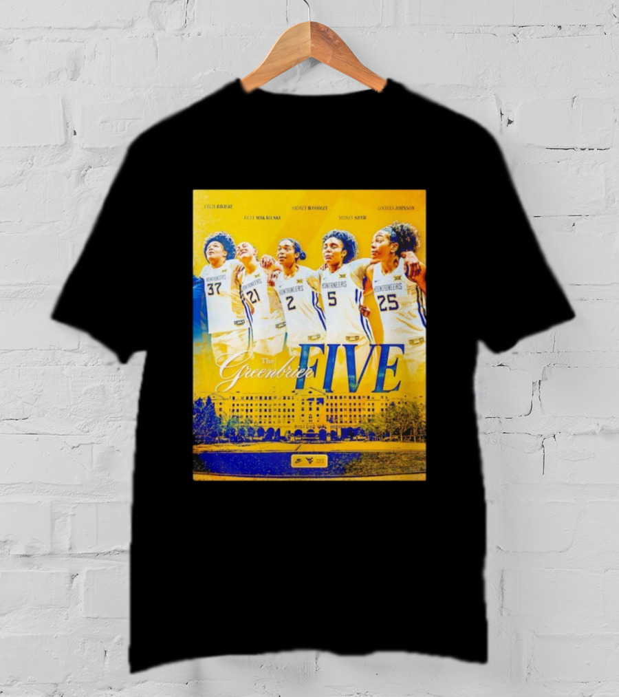 West Virginia Mountaineers Women's Basketball The Greenbrier Five Celia Raleigh Riley Makalinsky Sidney Woodley Sydney Shaw Logan Johnson T-Shirt