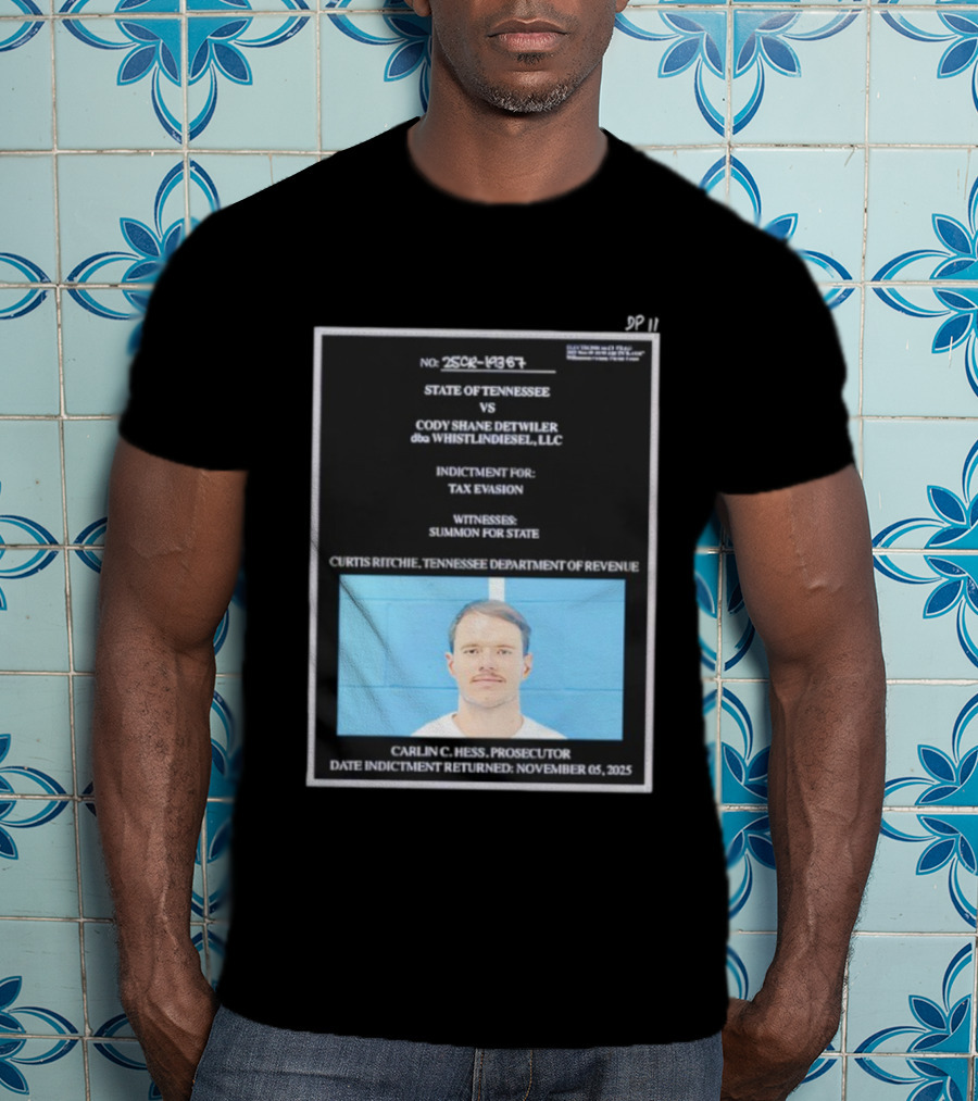 State Of Tennessee Vs Cody Shane Detwiler WhistlinDiesel Tax Evasion Indictment T-Shirt