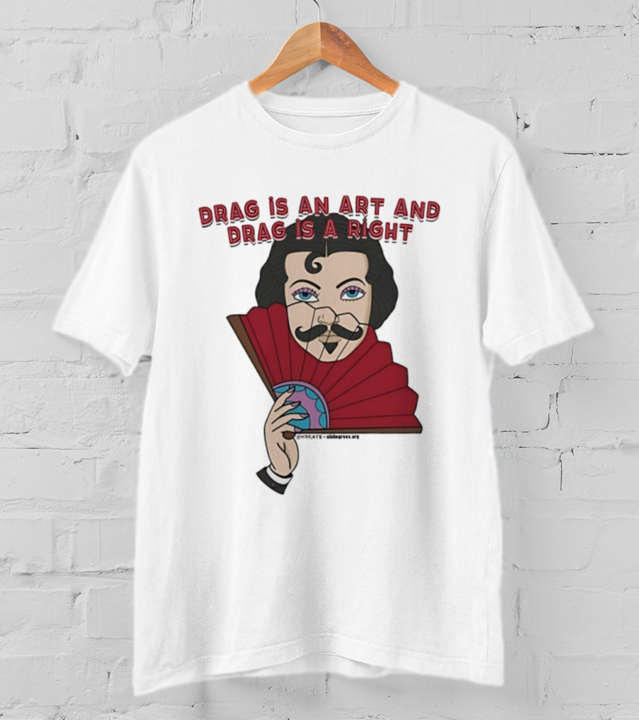 Drag Is An Art And Drag Is A Right Mustache Fan Character T-Shirt