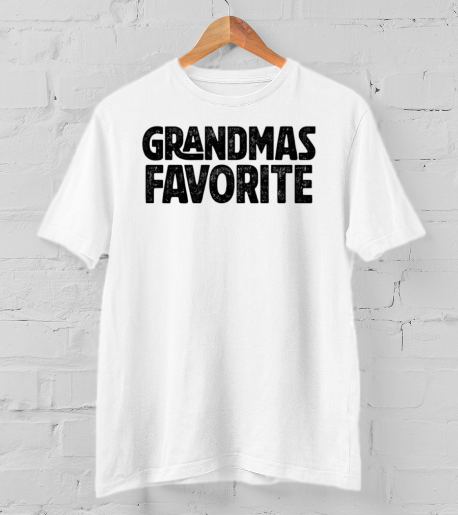 GRANDMAS FAVORITE T-Shirt