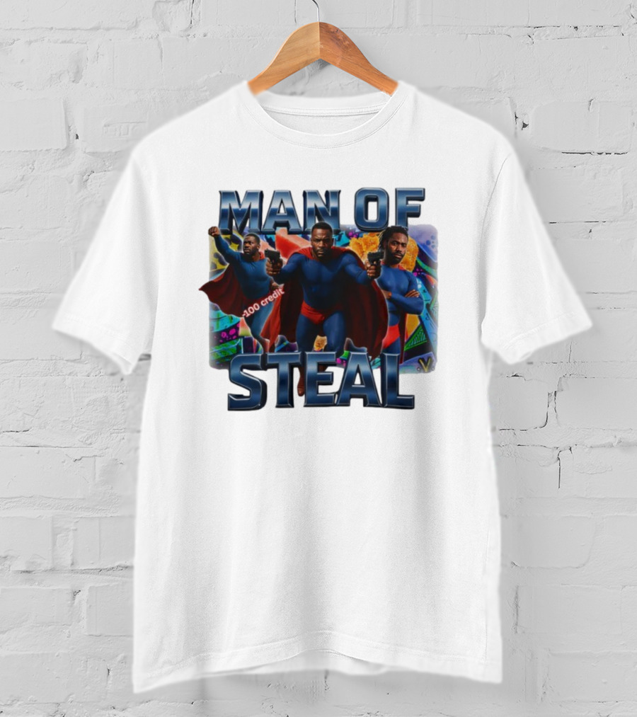 Man Of Steal Superhero Parody With 100 Credit Text T-Shirt