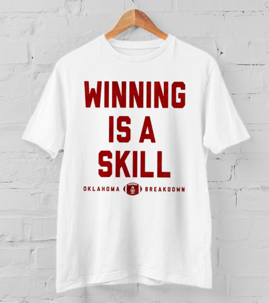 Winning Is A Skill Oklahoma Sooners Breakdown Football T-Shirt