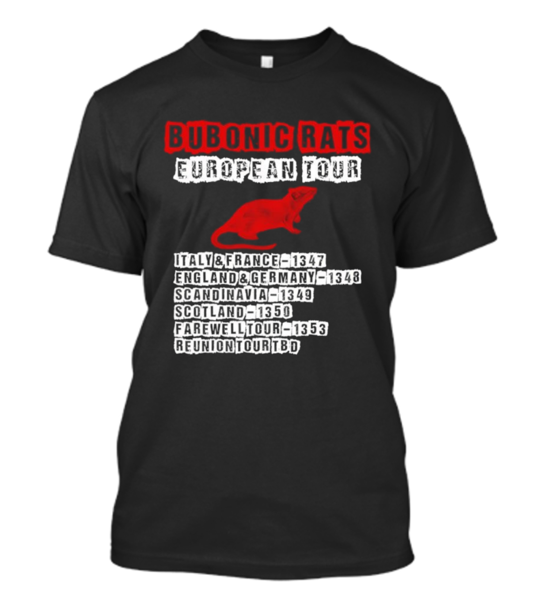 Bubonic Rats European Tour France England Germany Scotland Bristol 135 T-Shirt