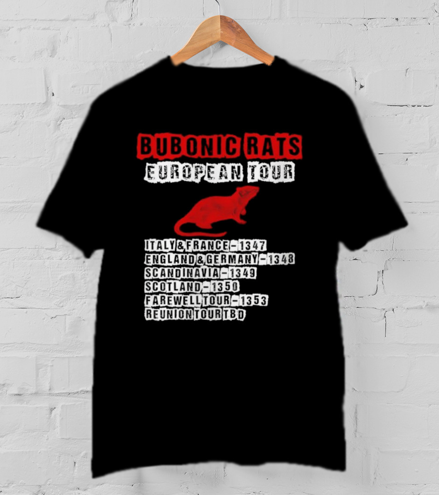 Bubonic Rats European Tour France England Germany Scotland Bristol 135 T-Shirt