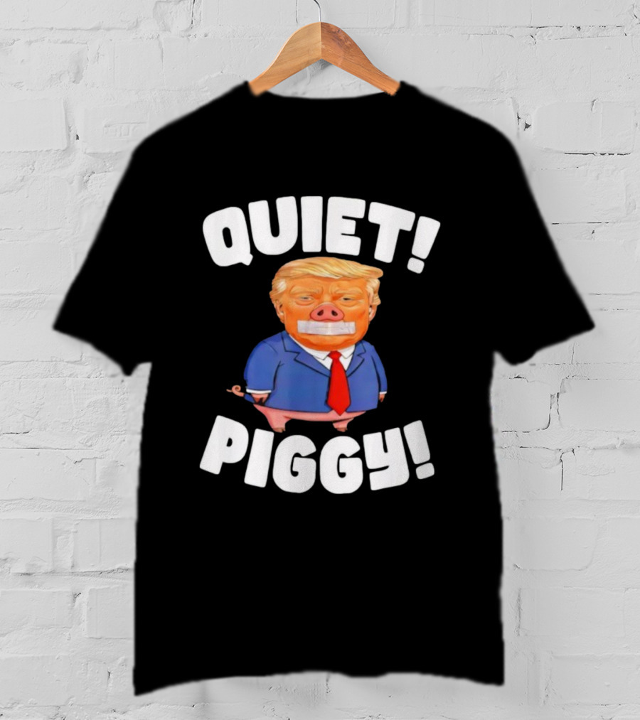 QUIET PIGGY Trump Vintage Style Humor T-Shirt