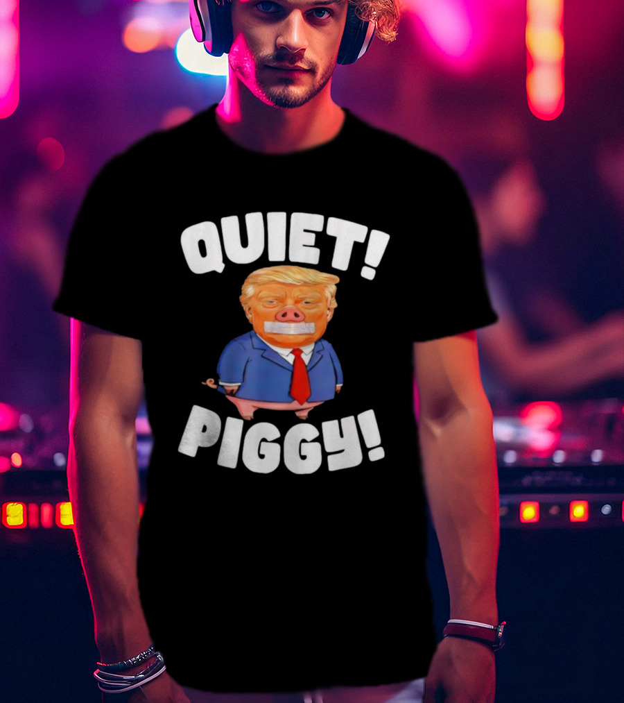 QUIET PIGGY Trump Vintage Style Humor T-Shirt