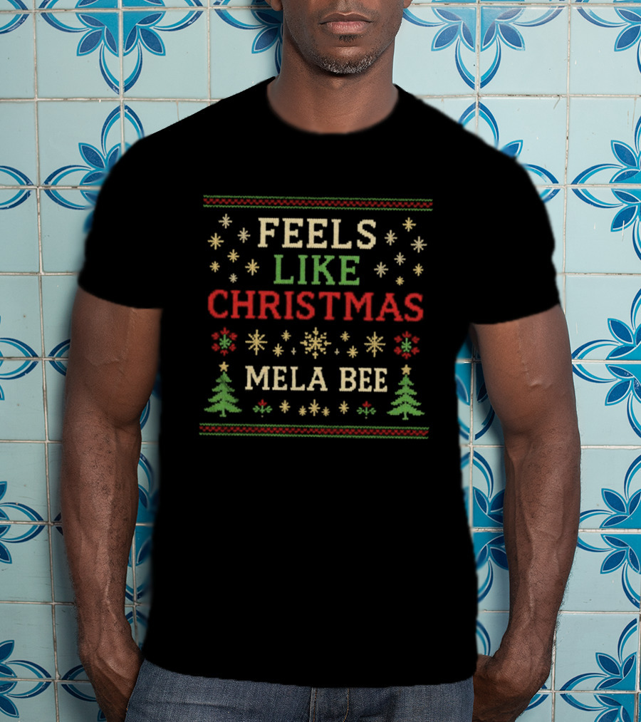 Feels Like Christmas Mela Bee Snowflakes Trees Festive Holiday T-Shirt