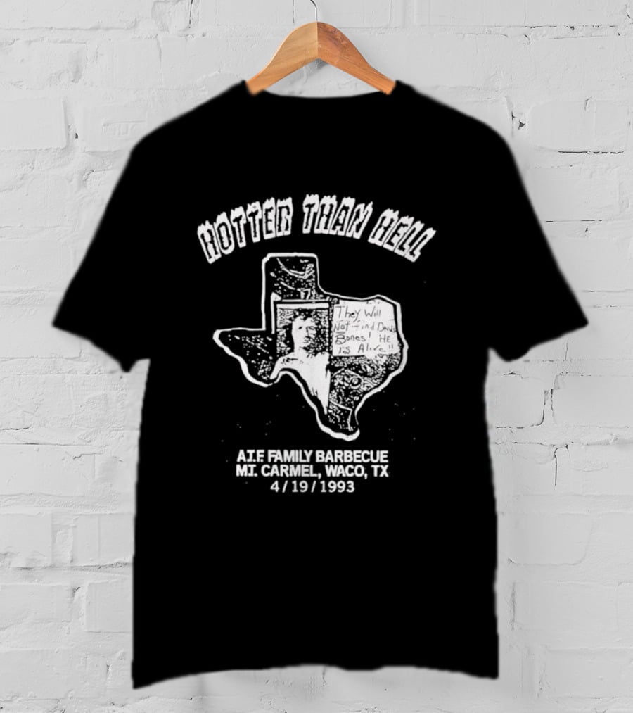 Hotter Than Hell A.T.F Family Barbecue Mt. Carmel Waco TX 4/19/1993 T-Shirt