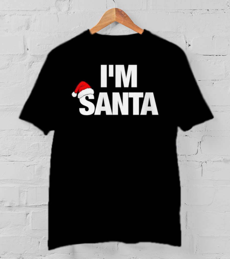 I'M Santa Hat Christmas Humor Holiday Apparel T-Shirt