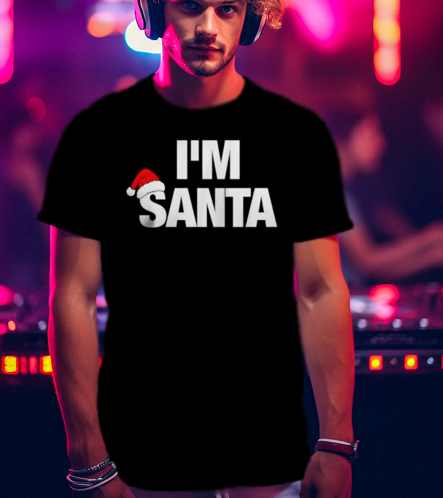 I'M Santa Hat Christmas Humor Holiday Apparel T-Shirt