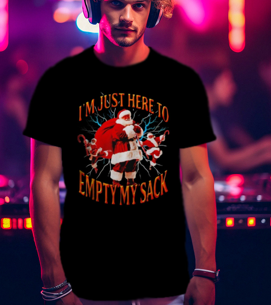 I'm Just Here To Empty My Sack Santa Christmas Holiday Humor T-Shirt
