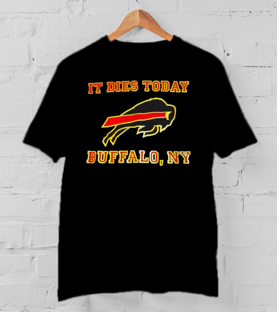 It Dies Today Buffalo NY Football Graphic T-Shirt