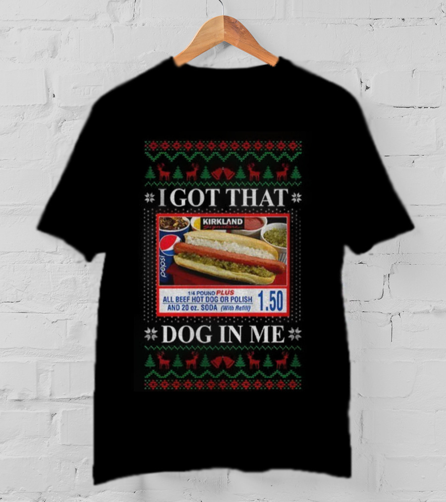 Kirkland Signature All Beef Hot Dog Polish Pepsi I Got That Dog In Me Merry Christmas T-Shirt