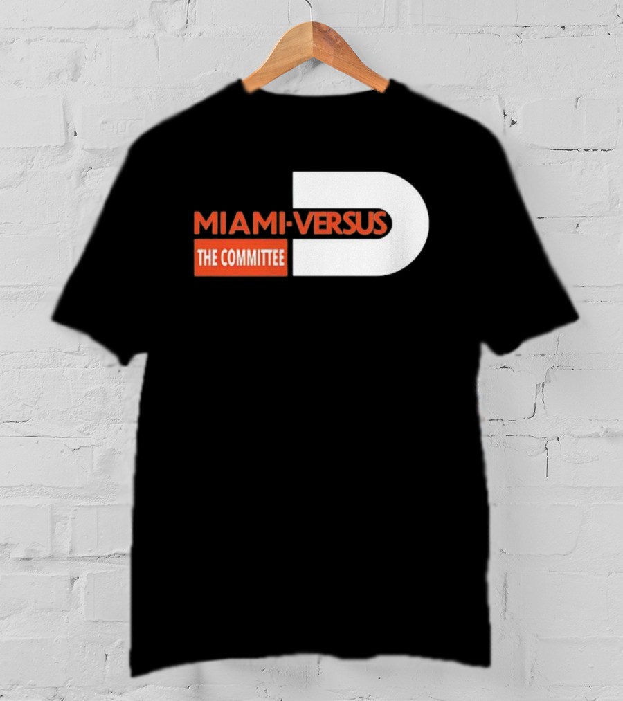 Miami Hurricanes Miami Versus The Committee T-Shirt