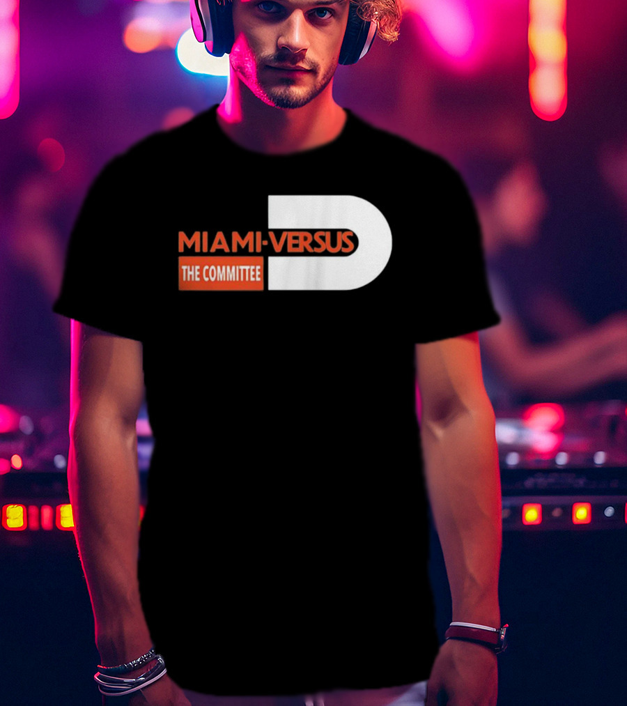 Miami Hurricanes Miami Versus The Committee T-Shirt