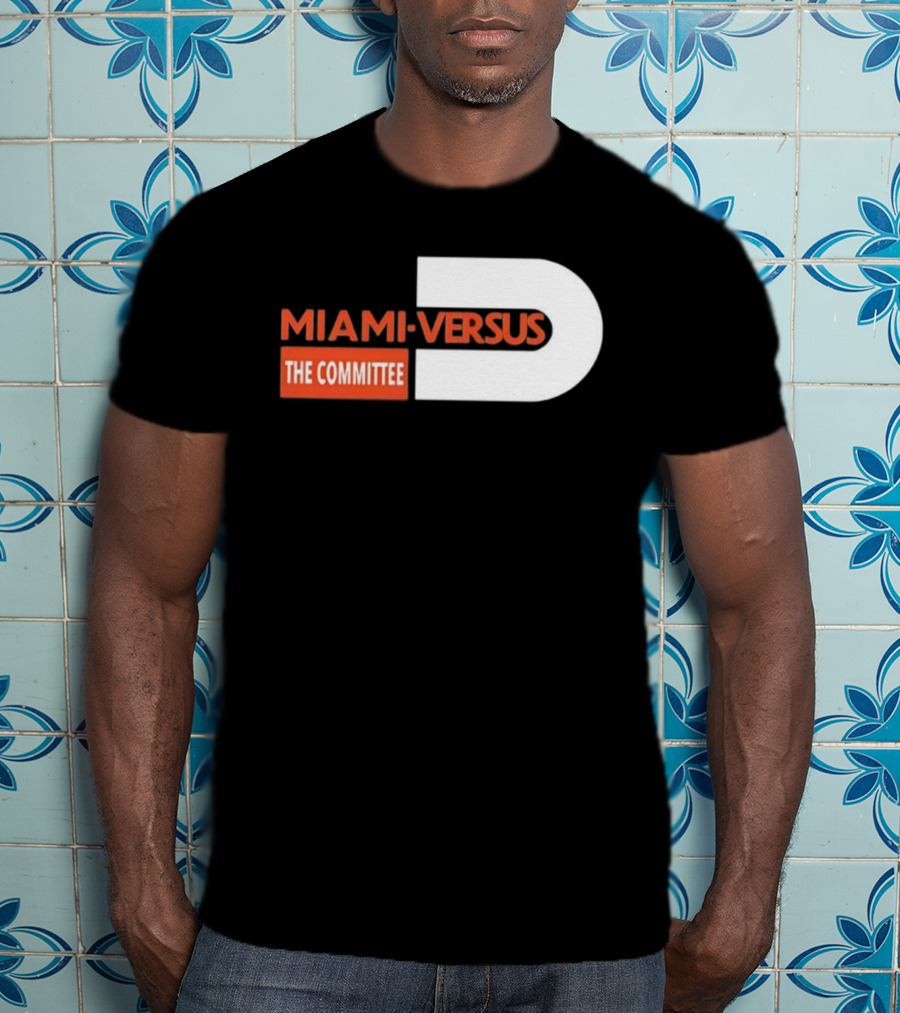 Miami Hurricanes Miami Versus The Committee T-Shirt