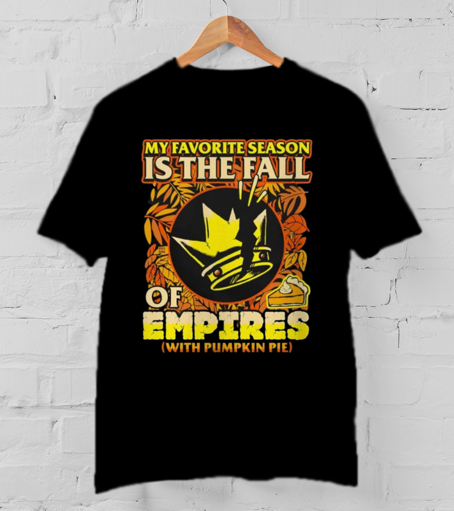 My Favorite Season Is The Fall Boss Dog Empires Pumpkin Pie T-Shirt