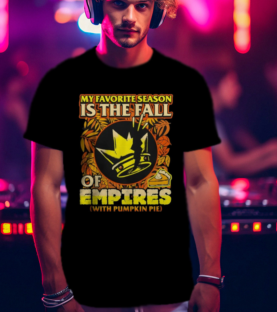 My Favorite Season Is The Fall Boss Dog Empires Pumpkin Pie T-Shirt