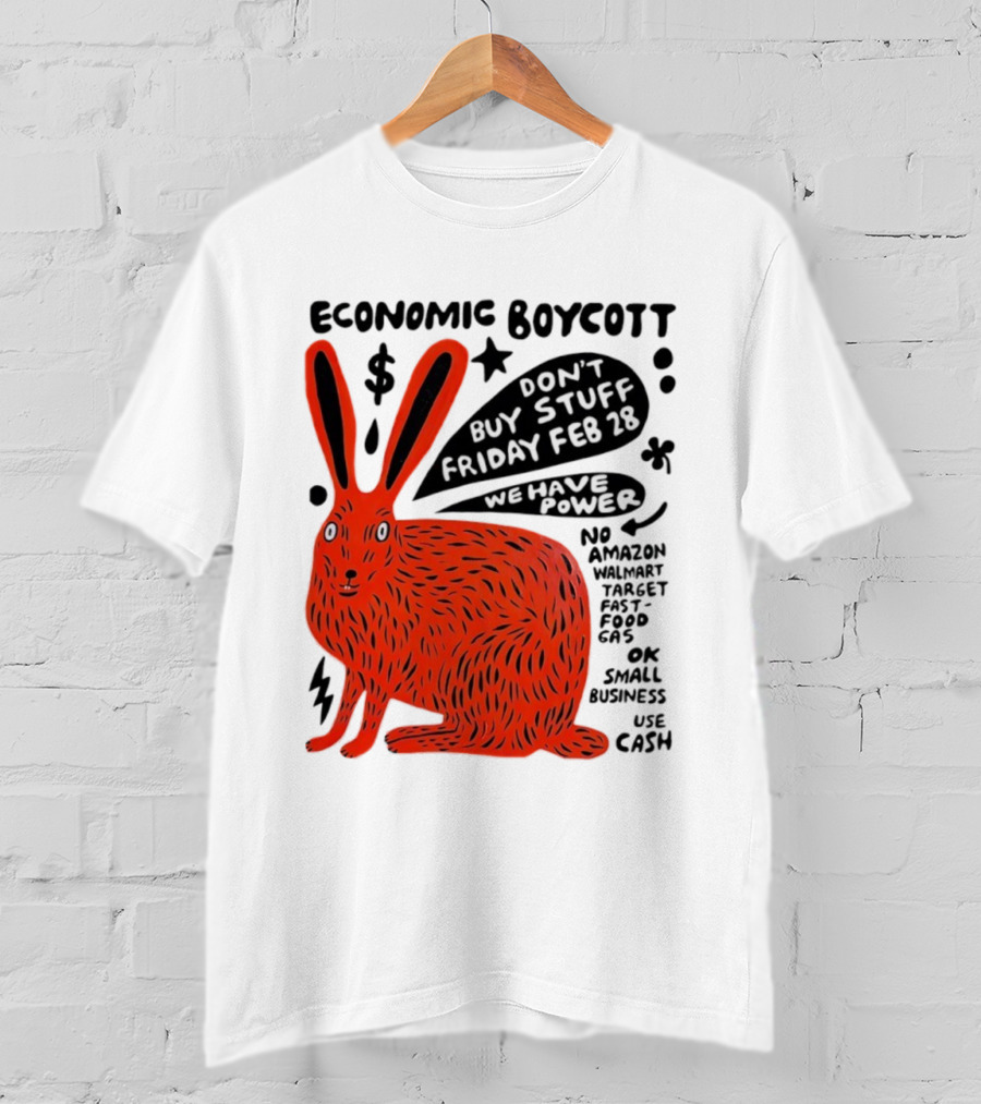 Economic Boycott Don't Buy Stuff Friday February 28th We Have Power T-Shirt