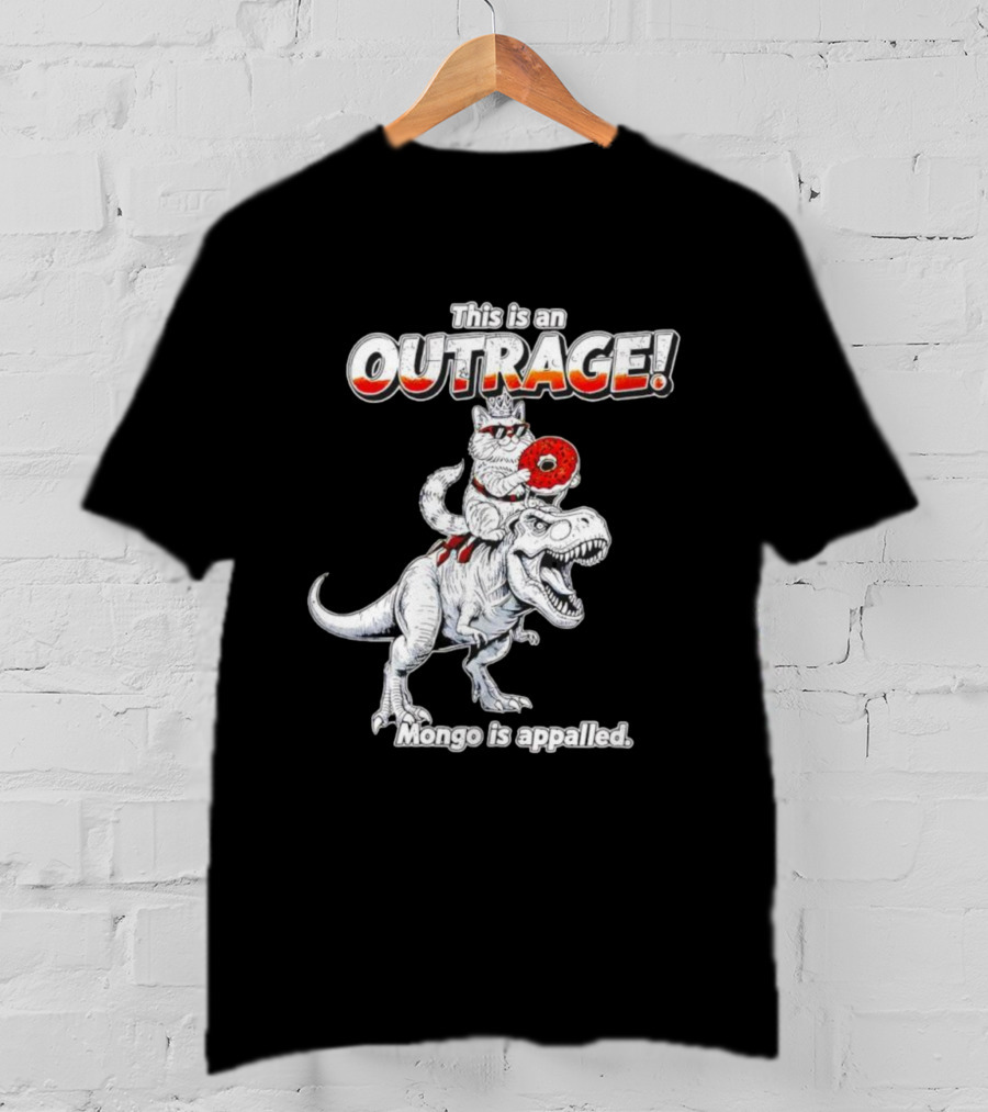 This Is An Outrage Mongo Is Appalled Cat Riding Dinosaur With Donut T-Shirt