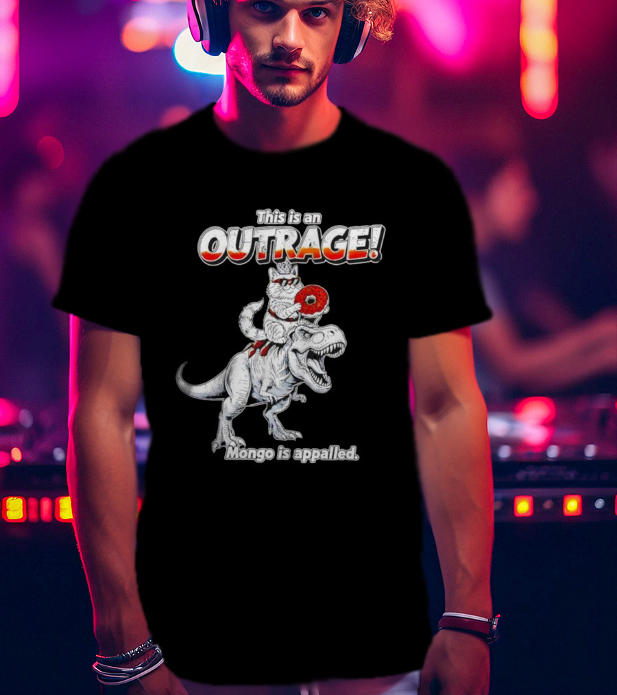 This Is An Outrage Mongo Is Appalled Cat Riding Dinosaur With Donut T-Shirt