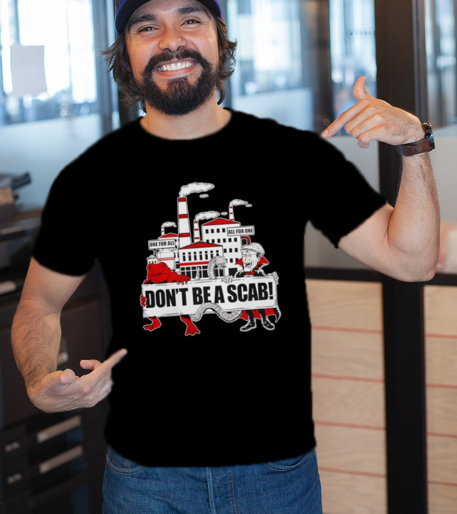 Don’t Be A Scab One For All All For One Factory Smokestacks Snake Toad Vampire T-Shirt