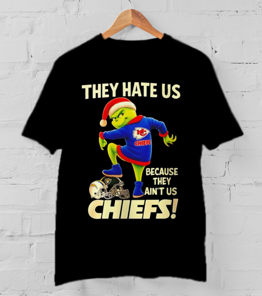 They Hate Us Because They Ain't Us Grinch Santa Hat Chiefs T-Shirt