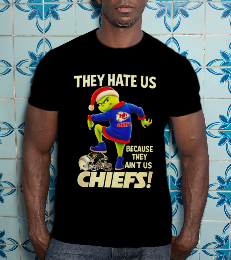 They Hate Us Because They Ain't Us Grinch Santa Hat Chiefs T-Shirt