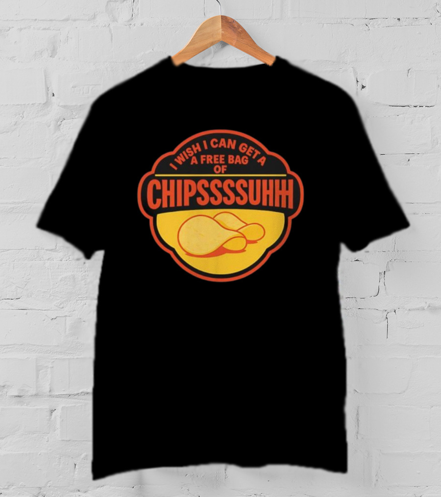 I Wish I Can Get A Free Bag Of Chipsssuhh TikTok Viral Meme T-Shirt