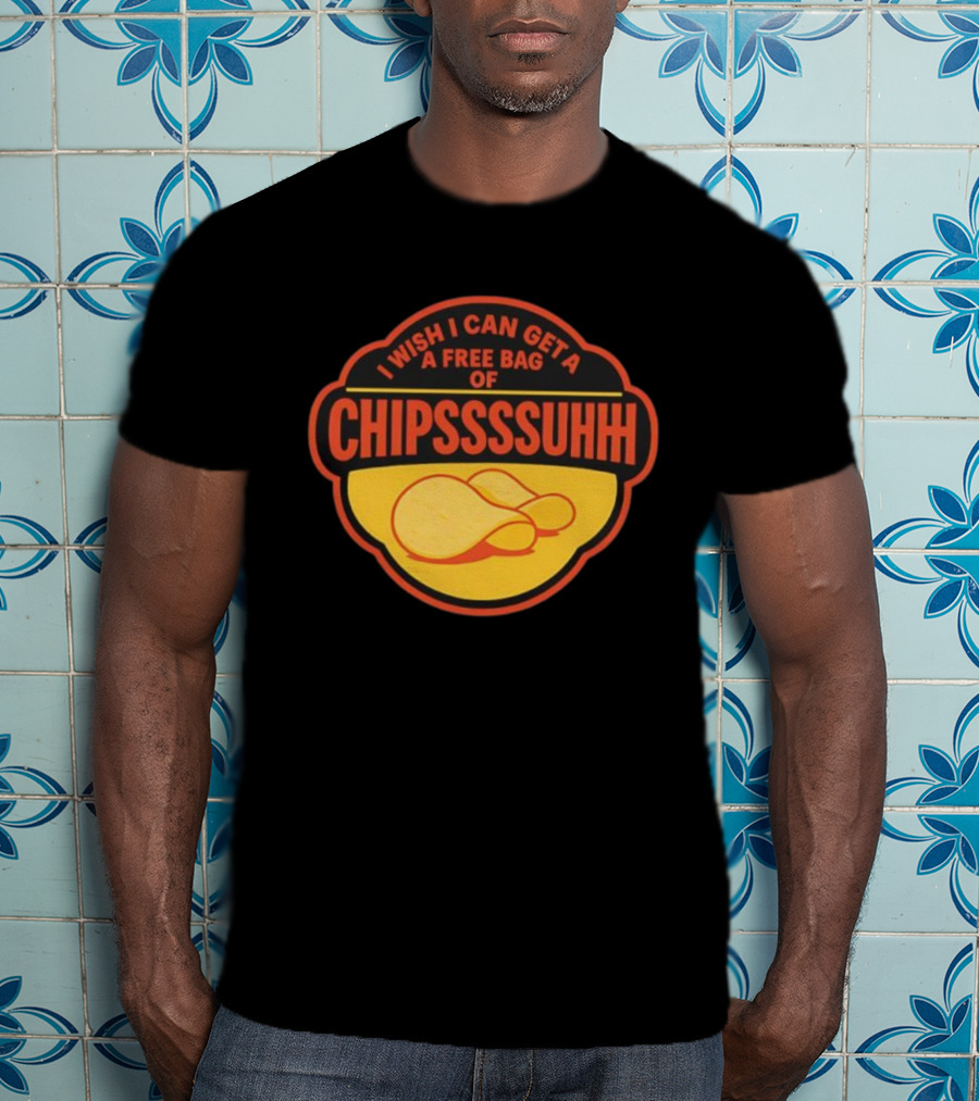 I Wish I Can Get A Free Bag Of Chipsssuhh TikTok Viral Meme T-Shirt