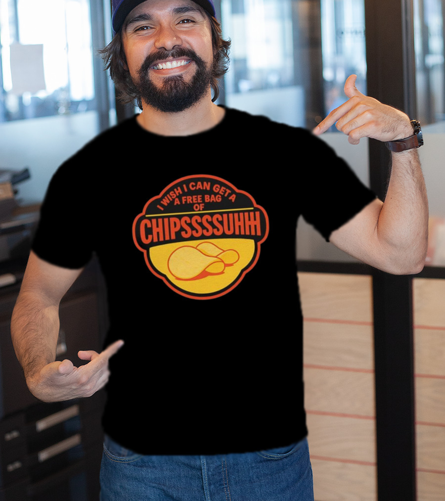 I Wish I Can Get A Free Bag Of Chipsssuhh TikTok Viral Meme T-Shirt