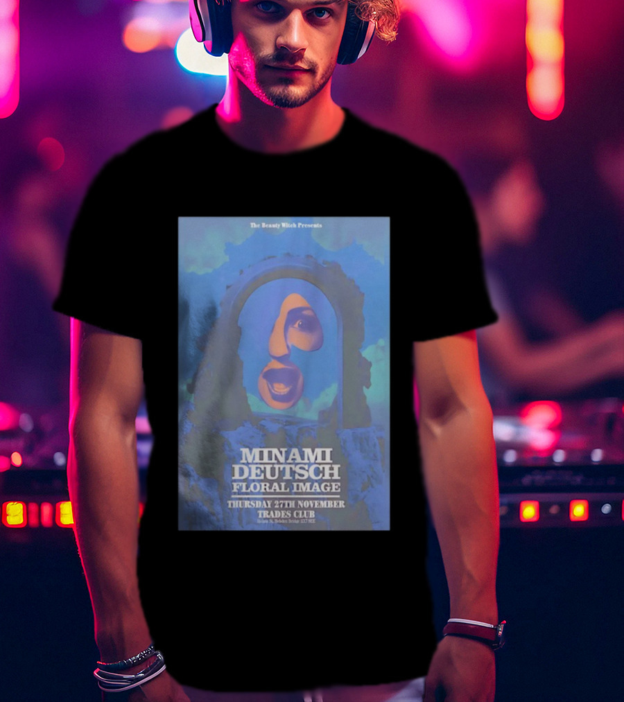 The Beauty Witch Presents Minami Deutsch Floral Image November 27th Trades Club Hebden Bridge T-Shirt