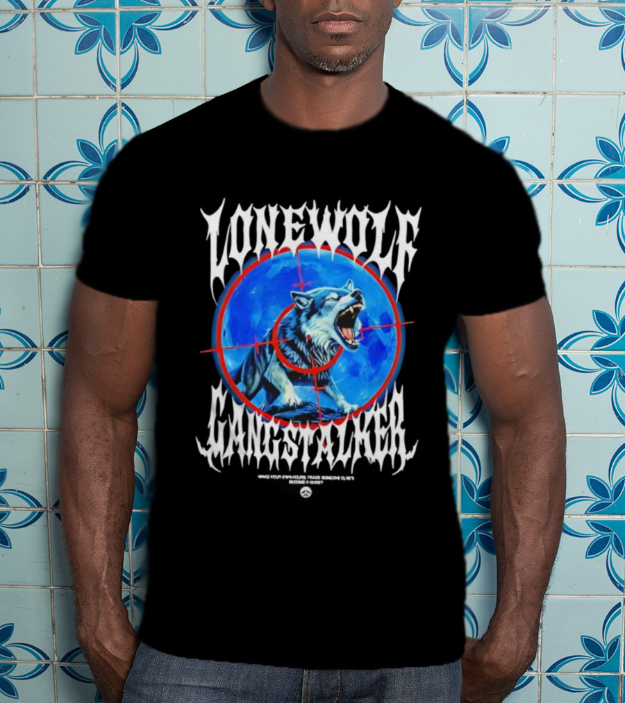 Lonewolf Gangstalker Lone Wolf Sniper Target Graphic T-Shirt