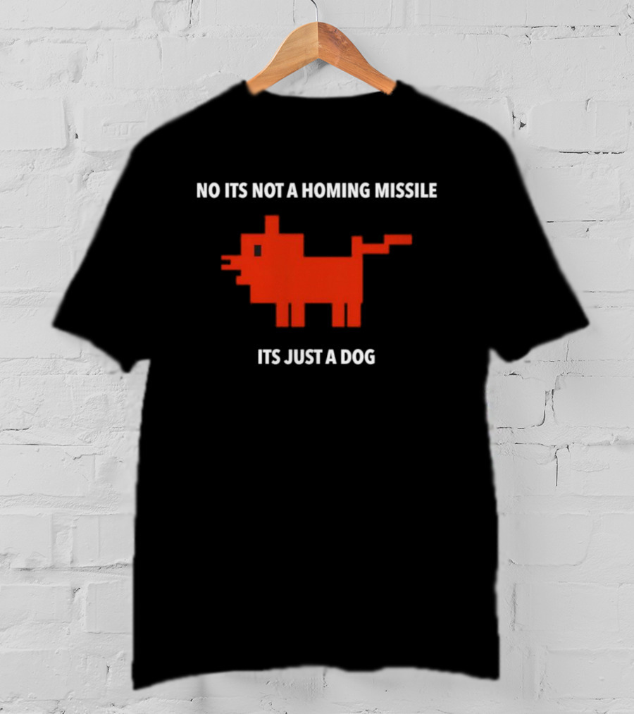 No Its Not A Homing Missile Its Just A Dog Pixel Art T-Shirt
