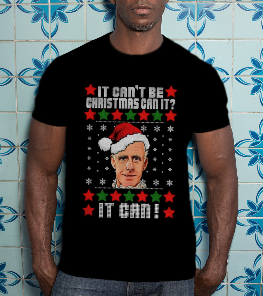 Mick McCarthy Santa Hat Christmas It Can't Be Christmas Can It It Can T-Shirt