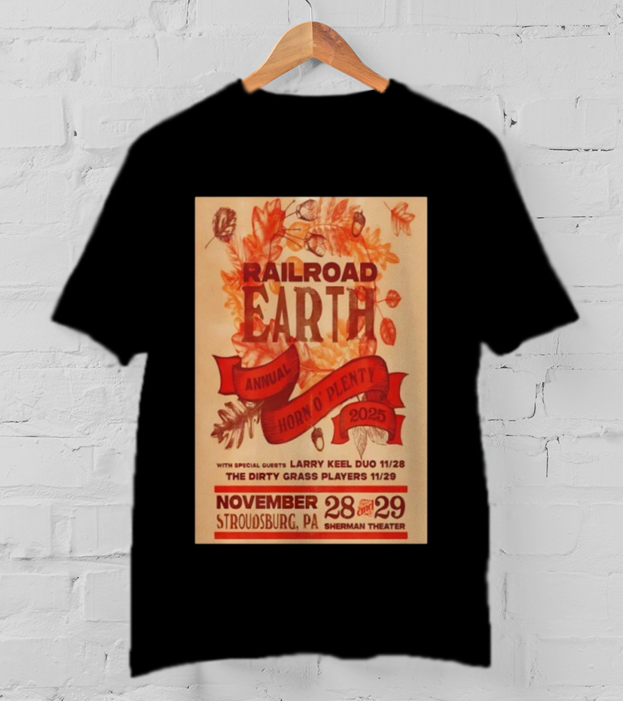 Railroad Earth Annual Horn O' Plenty 2025 Stroudsburg PA November 28 And 29 Sherman Theater T-Shirt