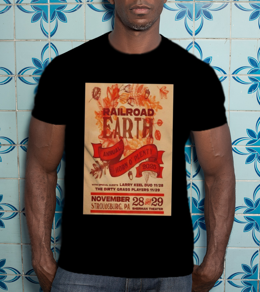 Railroad Earth Annual Horn O' Plenty 2025 Stroudsburg PA November 28 And 29 Sherman Theater T-Shirt