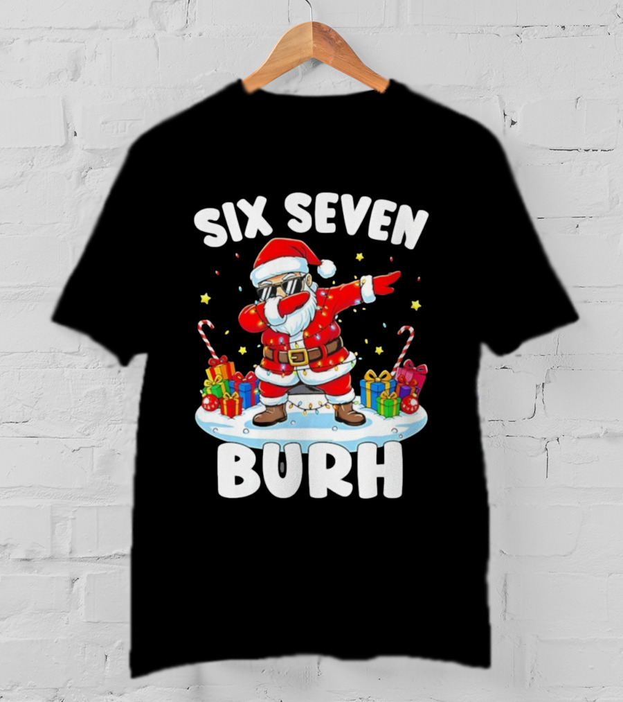 Santa Claus Dabbing Six Seven Burh Christmas Funny T-Shirt