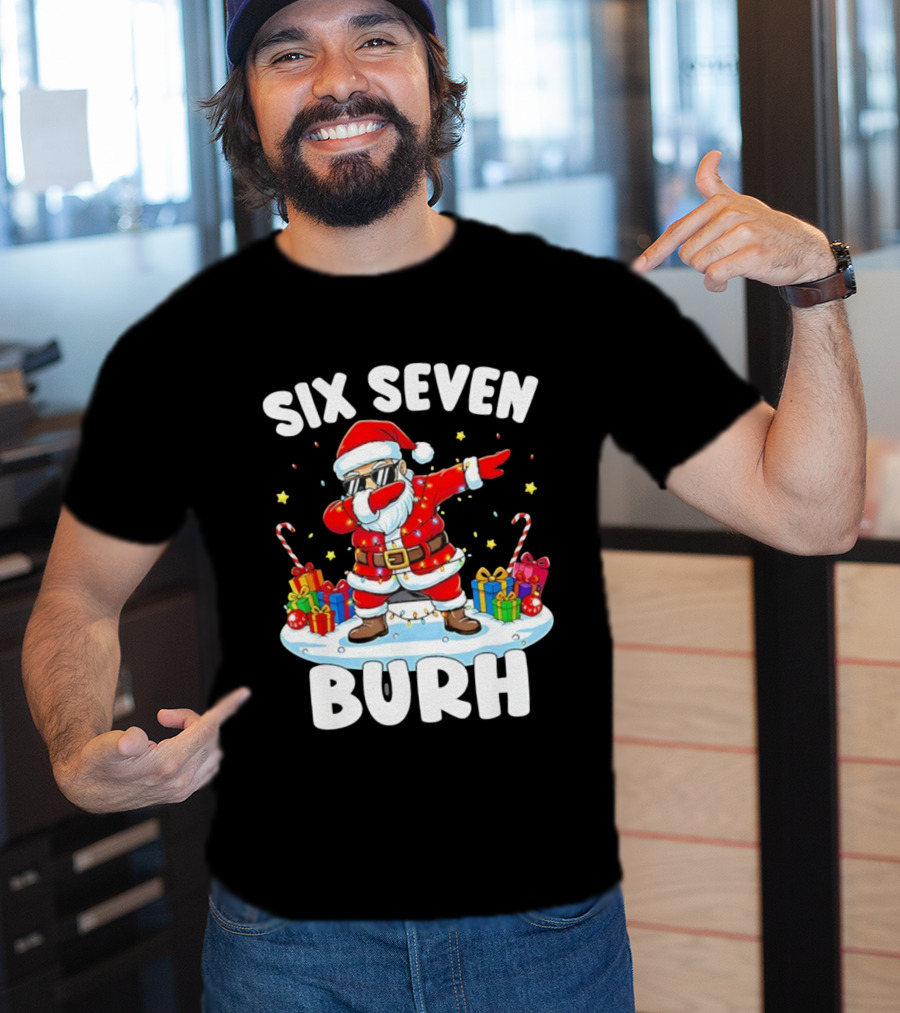 Santa Claus Dabbing Six Seven Burh Christmas Funny T-Shirt