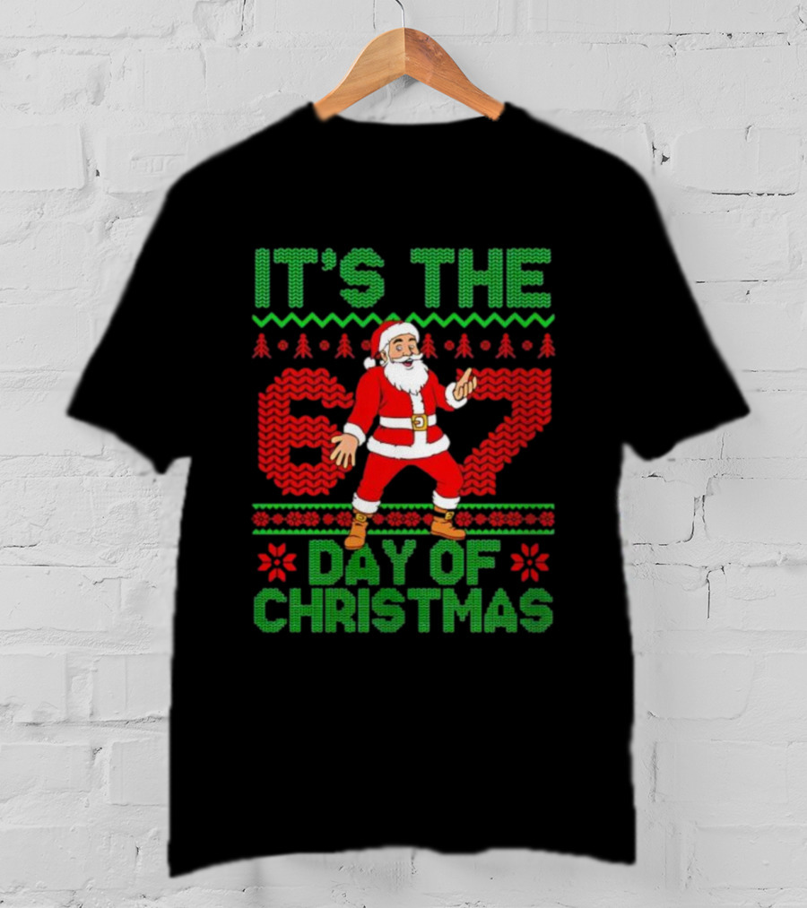 It's The 67 Day Of Christmas Santa Holiday Sweater Style T-Shirt