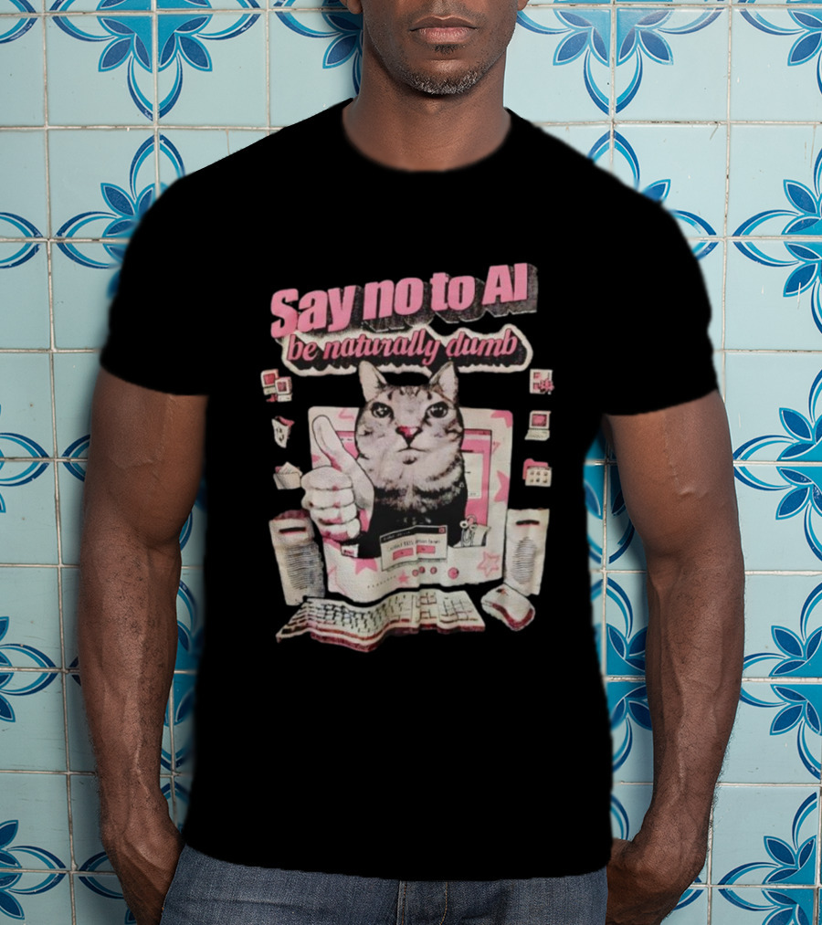 Say No To AI Be Naturally Dumb Cat With Computer And Thumbs Up T-Shirt