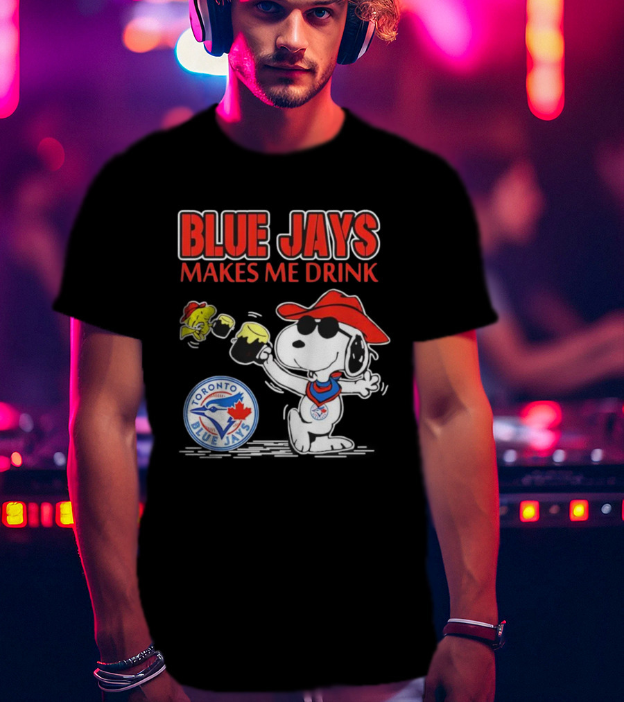 Snoopy Woodstock Cowboys Toronto Blue Jays Makes Me Drink T-Shirt