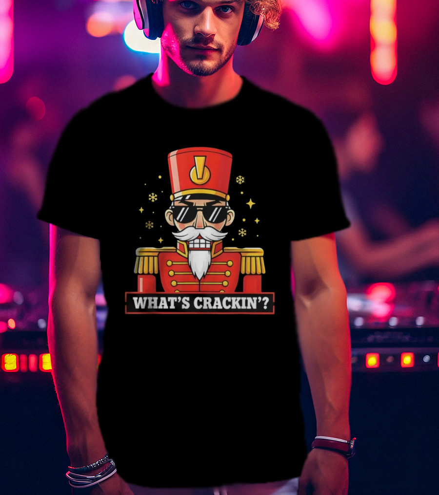 What's Crackin Nutcracker Christmas Sunglasses Snowflakes Fun T-Shirt