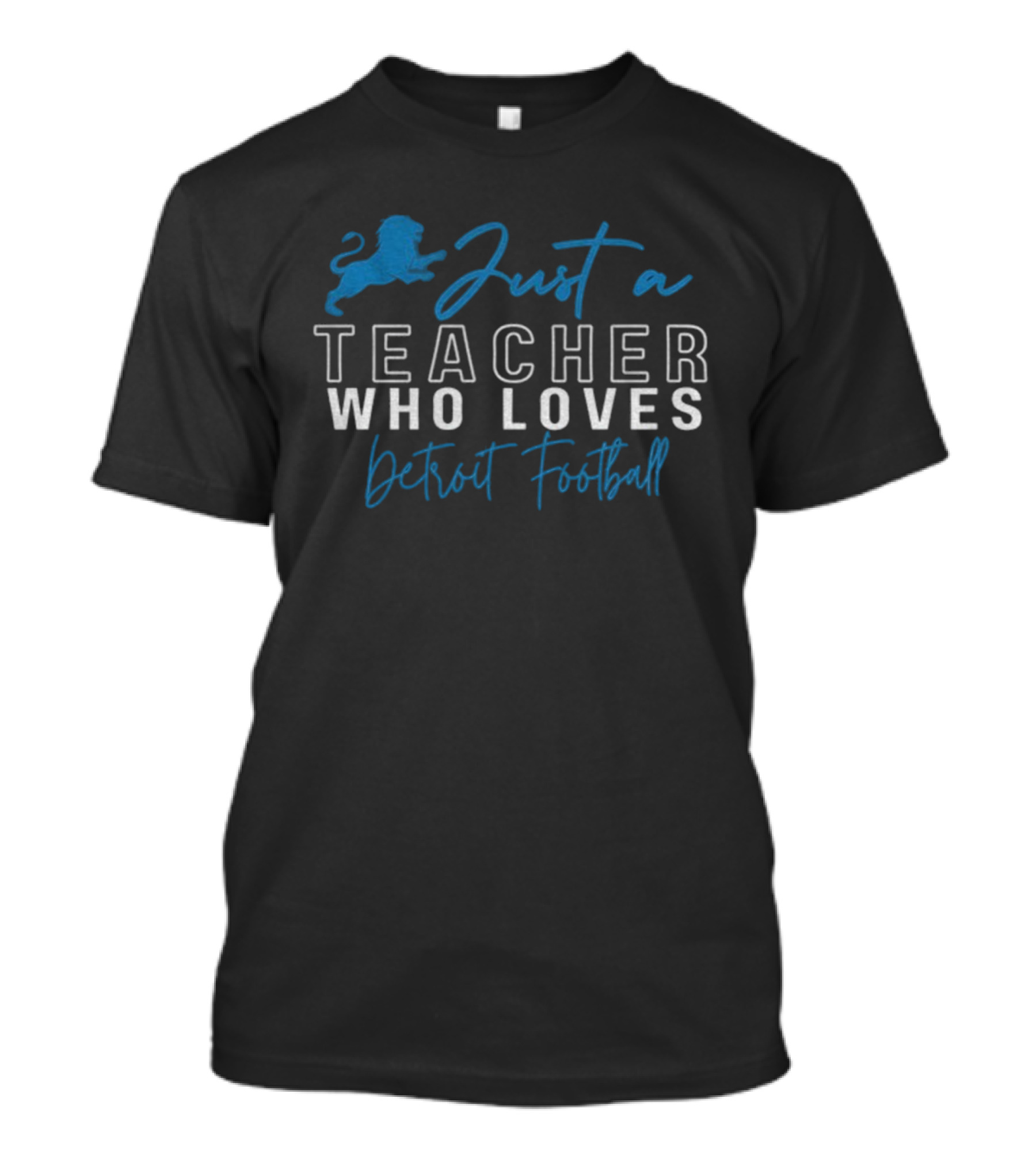 Just A Teacher Who Loves Detroit Football With Lion Emblem T-Shirt