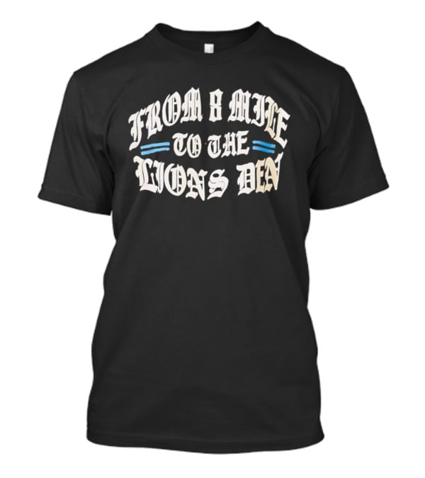 From 8 Mile To The Lions Den Detroit Football Journey T-Shirt