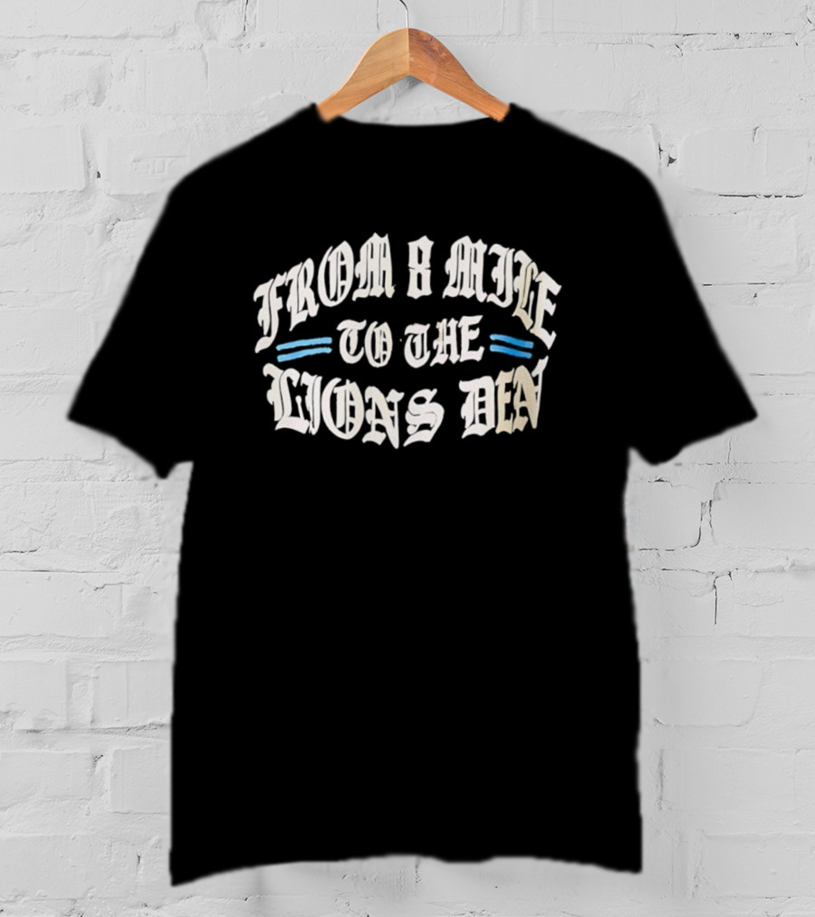 From 8 Mile To The Lions Den Detroit Football Journey T-Shirt