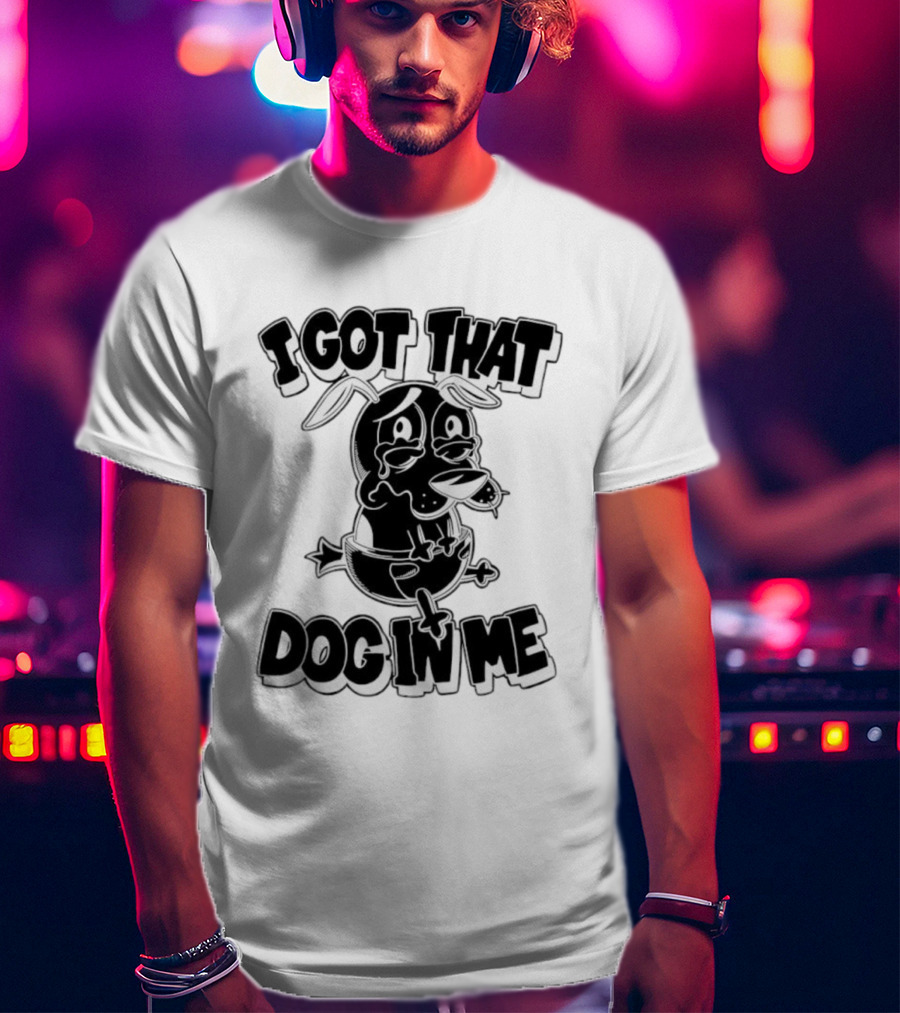 I Got That Dog In Me Crying Dog Cartoon T-Shirt