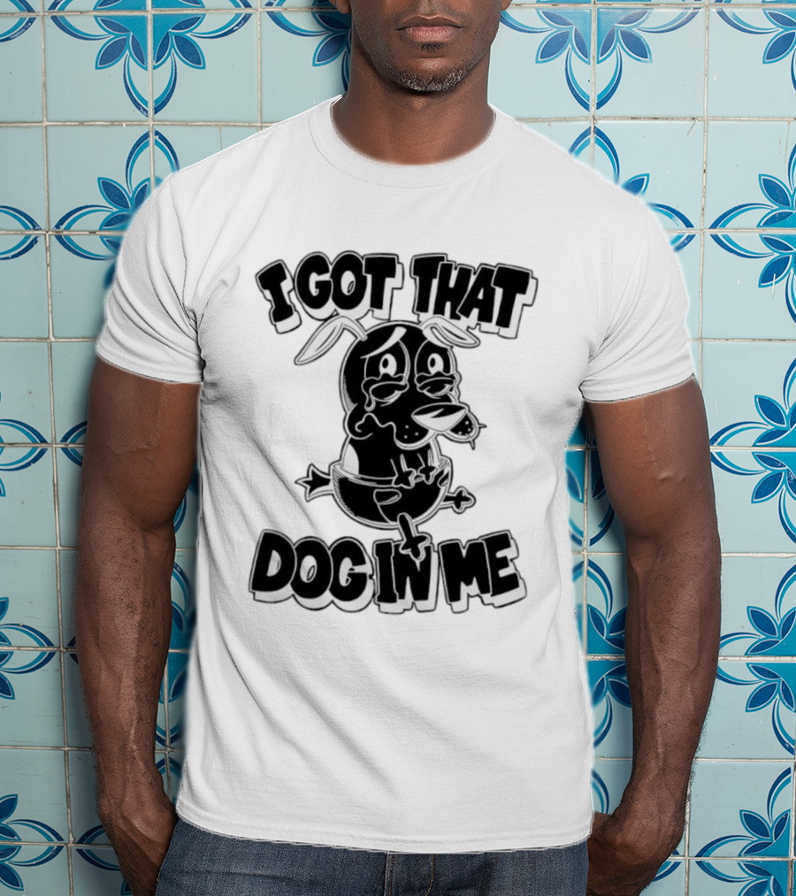 I Got That Dog In Me Crying Dog Cartoon T-Shirt