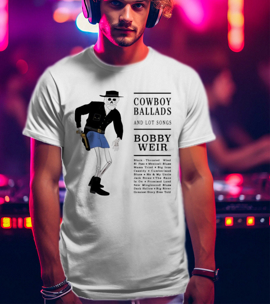 Cowboy Ballads Bobby Weir Skeleton Western Cartoon Style T-Shirt